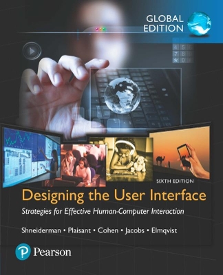 Designing the User Interface: Strategies for Effective Human-Computer Interaction, Global Edition - Shneiderman, Ben, and Plaisant, Catherine, and Cohen, Maxine