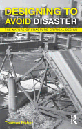 Designing To Avoid Disaster: The Nature of Fracture-Critical Design