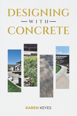 Designing with Concrete - Keyes, Karen