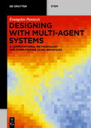 Designing with Multi-Agent Systems: A Computational Methodology for Form-Finding Using Behaviors