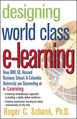 Designing World-Class E-Learning - Schank, Roger C