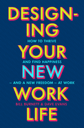 Designing Your New Work Life: The #1 New York Times bestseller for building the perfect career