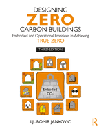 Designing Zero Carbon Buildings: Embodied and Operational Emissions in Achieving True Zero