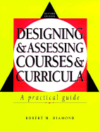 Designingand Assessing Coursesand Curricula: A Practical Guide - Diamond, Robert M