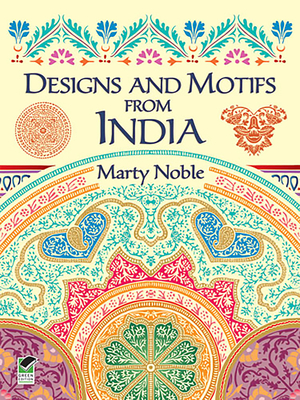 Designs and Motifs from India - Noble, Marty