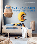 Designs for Children: Furniture, Accessories & Toys