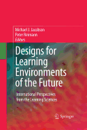 Designs for Learning Environments of the Future: International Perspectives from the Learning Sciences