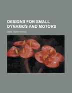 Designs for Small Dynamos and Motors