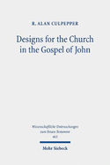 Designs for the Church in the Gospel of John: Collected Essays, 1980-2020