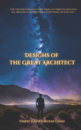 Designs of the Great Architect: "The One who created everything left printed messages all around us and prepared everything to love you."