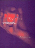 Desire: Its Role in Practical Reason and the Explanation of Action