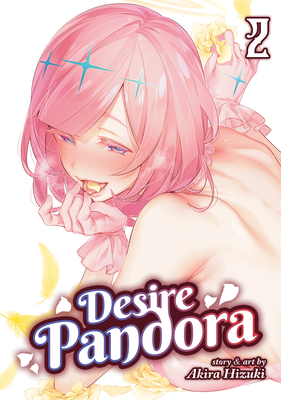 Desire Pandora Vol. 2 - Hizuki, Akira
