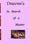 Desiree's In Search Of A Master