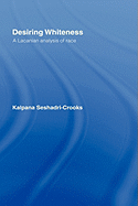 Desiring Whiteness: A Lacanian Analysis of Race