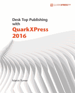 Desk Top Publishing with QuarkXPress 2016