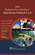 Deskbook Encyclopedia of American School Law 2012
