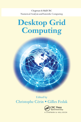 Desktop Grid Computing - Cerin, Christophe (Editor), and Fedak, Gilles (Editor)