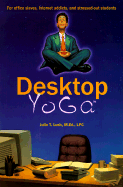 Desktop Yoga - Lusk, Julie T, M.Ed, Lpc