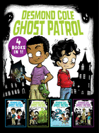 Desmond Cole Ghost Patrol 4 Books in 1!: The Haunted House Next Door; Ghosts Don't Ride Bikes, Do They?; Surf's Up, Creepy Stuff!; Night of the Zombie Zookeeper