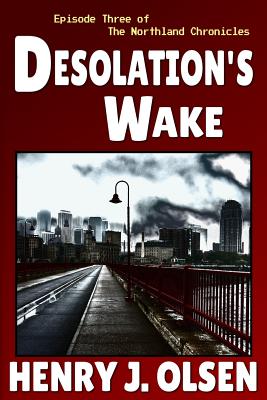 Desolation's Wake - Olsen, Henry J