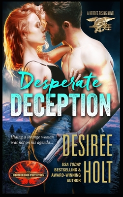 Desperate Deception: Brotherhood Protectors World - Protectors World, Brotherhood, and Holt, Desiree