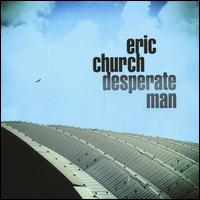 Desperate Man - Eric Church