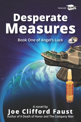 Desperate Measures: Book One of Angel's Juck - Faust, Joe Clifford