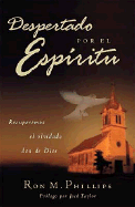 Despertado Por el Espiritu - Phillips, Ron M, and Taylor, Jack (Prologue by)