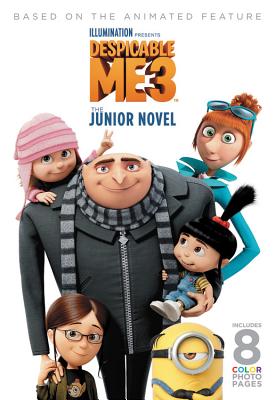 Despicable Me 3: The Junior Novel - Chesterfield, Sadie