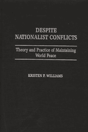Despite Nationalist Conflicts: Theory and Practice of Maintaining World Peace
