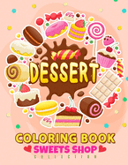 Dessert Coloring Book: Cupcake, Donut, Cake and Friend For Teen, Girls, Kids, Adults