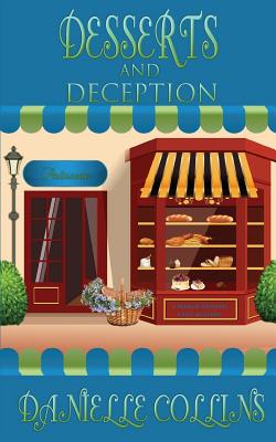 Desserts and Deception: A Margot Durand Cozy Mystery - Collins, Danielle
