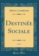 Destine Sociale, Vol. 2 (Classic Reprint)