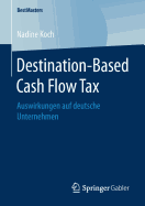 Destination-Based Cash Flow Tax: Auswirkungen Auf Deutsche Unternehmen