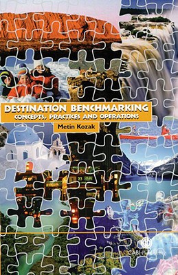Destination Benchmarking: Concepts, Practices and Operations - Kozak, Metin