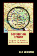 Destination Croatia: Sequel to Boston/Moscow Connection