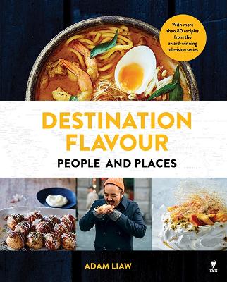 Destination Flavour: People and Places - Liaw, Adam