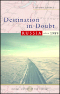 Destination in Doubt: Russia Since 1989