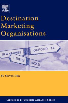 Destination Marketing Organisations - Pike, Steven