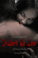 Destined to Love: A Destined Novel