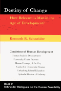 Destiny of Change: How Relevant Is Man in the Age of Development?