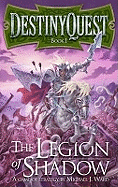 DestinyQuest: The Legion of Shadow - Ward, Michael J.