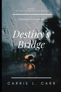 Destiny's Bridge: Book One in the Somerville Series, Featuring Lex & Amanda