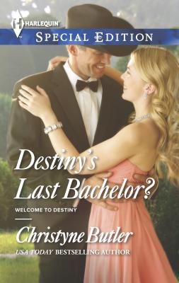 Destiny's Last Bachelor? - Butler, Christyne