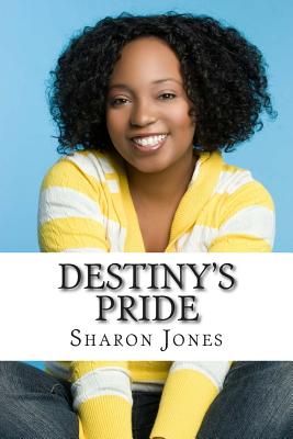 Destiny's Pride - Jones, Sharon, PhD