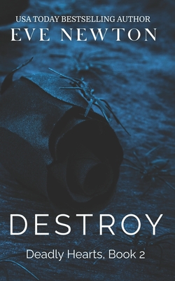 Destroy: Deadly Hearts, Book 2: A dark contemporary mafia reverse harem - Newton, Eve