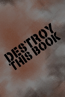 Destroy This Book: Quirky prompts inspire young adults or teens to destroy this journal and enjoy this stress reduction mindful workbook in their own creative way. - Raleigh, Rose