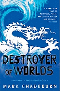 Destroyer of Worlds: Kingdom of the Serpent: Book 3