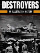 Destroyers: An Illustrated History - Preston, Antony