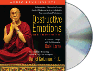 Destructive Emotions: How Can We Overcome Them?: A Scientific Dialogue with the Dalai Lama